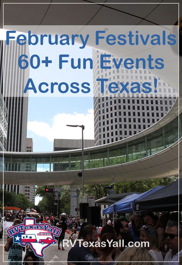 60+ February Festivals, Fairs and Fun Events in Texas! | RVTexasYall.com