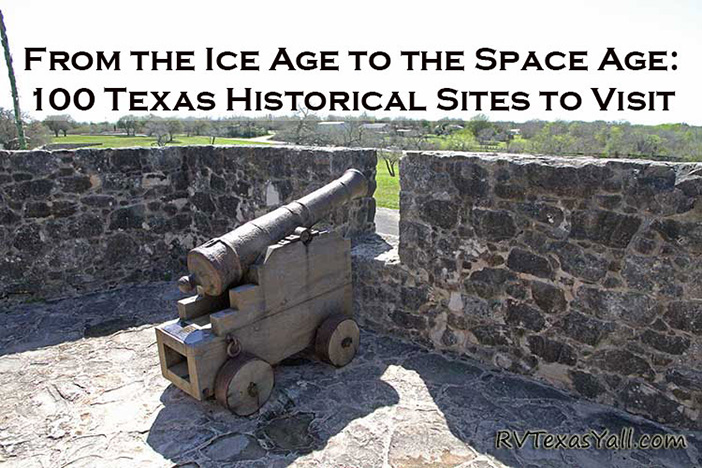 100 Historical Sites to Visit in Texas