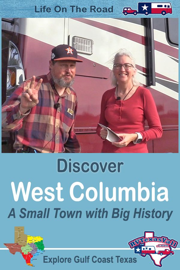Visiting Historic West Columbia TX | RVTexasYall.com | Stop 2 in our Life On The Road series is West Columbia TX. As the first capital of the Republic of Texas, West Columbia is a small town with a big history!