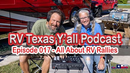 RV Texas Y'all Podcast Ep 17